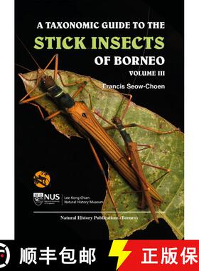 【3-4周达】A Taxonomic Guide to the Stick Insects of Borneo, Volume 3 [9789838121972]