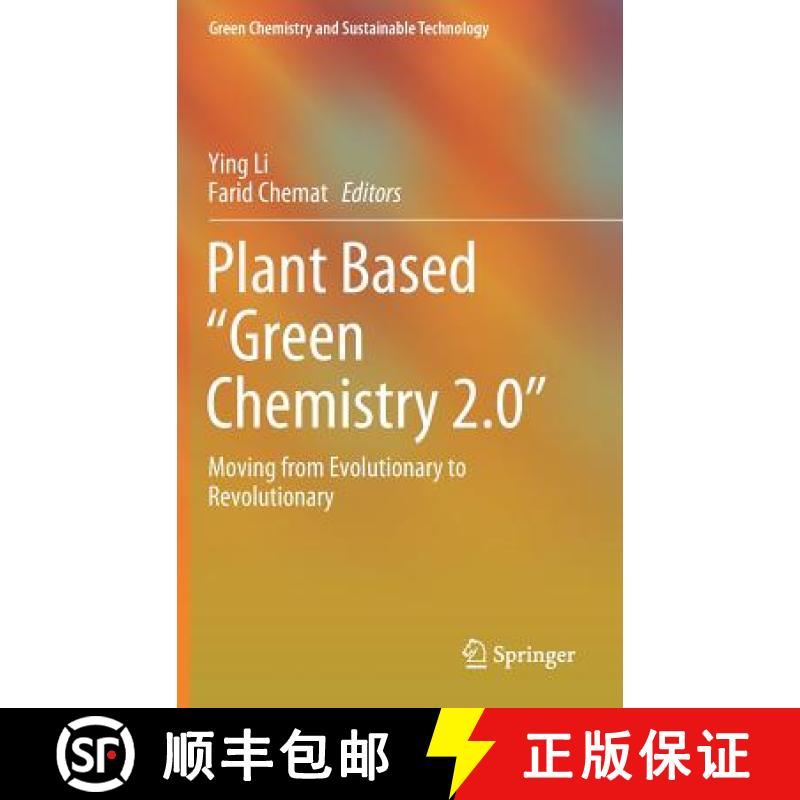 【3-4周达】Plant Based Green Chemistry 2.0 : Moving from Evolutionary to Revolutionary [9789811338090]