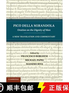 【3-4周达】Pico della Mirandola: Oration on the Dignity of Man: A New Translation and Commentary [9781107015876]