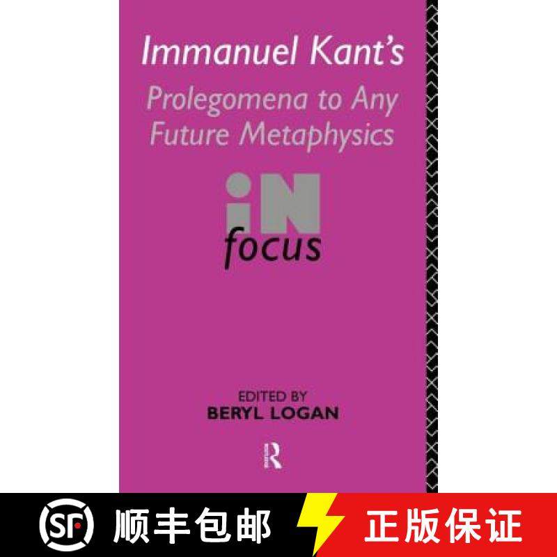 【3-4周达】Immanuel Kant's Prolegomena to Any Future Metaphysics in Focus: In focus [9780415115766]