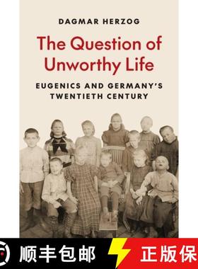 【3-4周达】The Question of Unworthy Life: Eugenics and Germany's Twentieth Century [9780691261706]