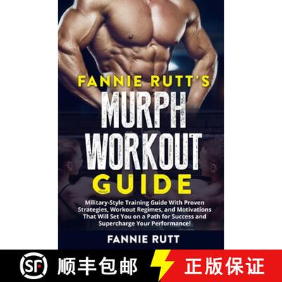 【3-4周达】Murph Workout Guide: Military-Style Training Guide With Proven Strategies, Workout Regimes... [9781803614465]
