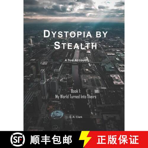 【3-4周达】Dystopia by Stealth: My World Turned Into Theirs [9780578313047]