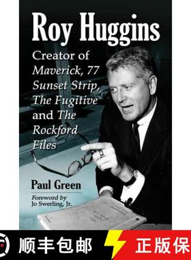 【3-4周达】Roy Huggins : Creator of Maverick, 77 Sunset Strip, The Fugitive and The Rockford Files [9780786476718]