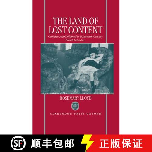 【3-4周达】精装 The Land of Lost Content: Children and Childhood in Nineteenth-Century French Literature [9780198151739]