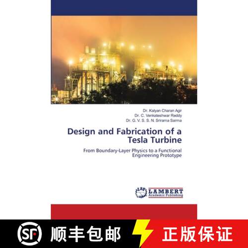【3-4周达】Design and Fabrication of a Tesla Turbine: From Boundary-Layer Physics to a Functional Eng... [9786209418020]