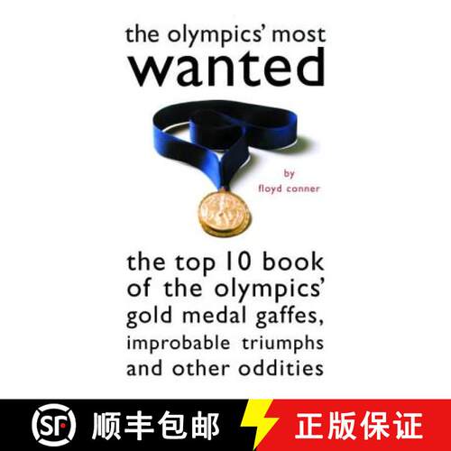 【3-4周达】The Olympic's Most Wanted: The Top 10 Book of the Olympics' Gold Medal Gaffes, Improbable ... [9781574884135]