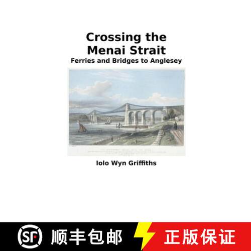 【3-4周达】Crossing the Menai Strait: Ferries and Bridges to Anglesey [9781393950783]
