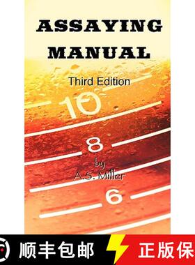 【3-4周达】Assaying Manual - Fire Assay of Gold, Silver and Lead (Third Edition) [9781934939208]