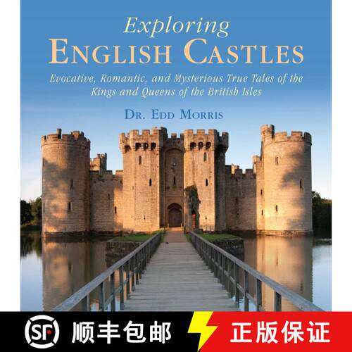 【3-4周达】精装 Exploring English Castles: Evocative, Romantic, and Mysterious True Tales of the King... [9781632203489]