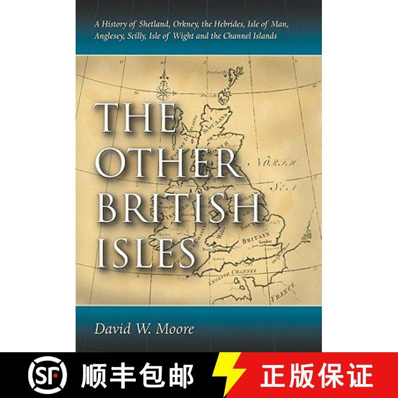 【3-4周达】The Other British Isles : A History of Shetland, Orkney, the Hebrides, Isle of Man, Angles... [9780786464340]