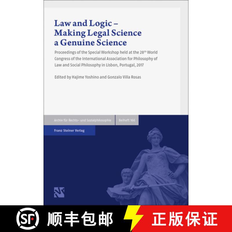 【3-4周达】Law and Logic - Making Legal Science a Genuine Science: Proceedings of the Special Worksho... [9783515128957]
