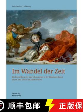 预订 Im Wandel Der Zeit: Die Darstellung Der Vier Jahreszeiten in Der Bildenden Kunst Des 18. Und Fr... [9783422986862]