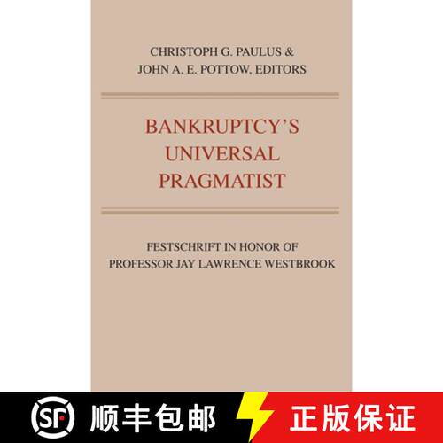 【3-4周达】Bankruptcy`s Universal Pragmatist – Festschrift in Honor of Jay Westbrook [9781607855477]