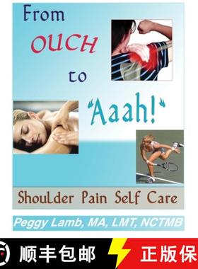 预订 From Ouch to Aaah! Shoulder Pain Self Care [9780983433309]