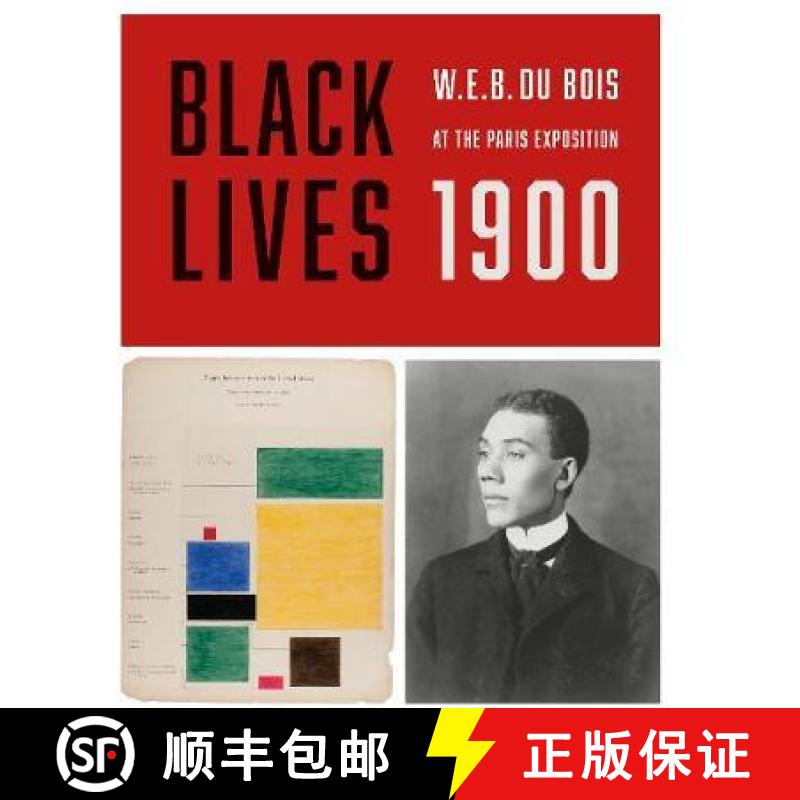 【2-3周达】BLACK LIVES 1900: W. E. B. Du Bois at the Paris Exposition [9780995518148]