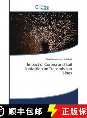 预订 Impact of Corona and Soil Ionization on Transmission Lines [9786200612649]