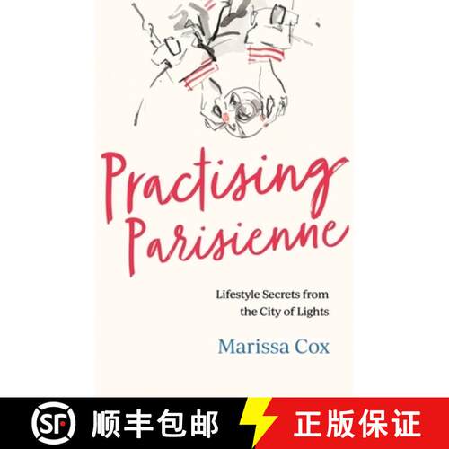 【3-4周达】Practising Parisienne: Lifestyle Secrets from the City of Lights [9781472277640]