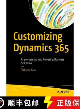 【3-4周达】Customizing Dynamics 365 : Implementing and Releasing Business Solutions (First Edition) (... [9781484243787]