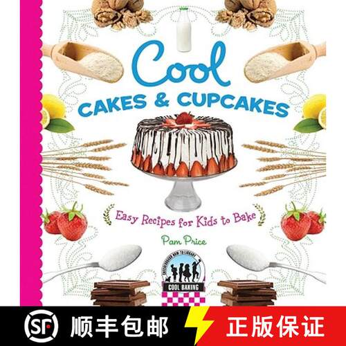 【3-4周达】精装 Cool Cakes & Cupcakes: Easy Recipes for Kids to Bake: Easy Recipes for Kids to Bake [9781604537741]