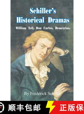 【3-4周达】Schiller's Historical Dramas: William Tell, Don Carlos, Demetrius [9780898751789]