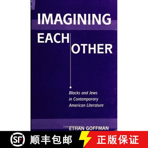 【3-4周达】精装 Imagining Each Other : Blacks and Jews in Contemporary American Literature [9780791446775]
