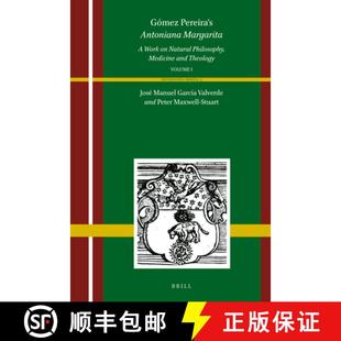 预订 Medicine Work Antoniana Theology 9789004395039 Margarita Vols Philosophy Natural and Pereira Gómez