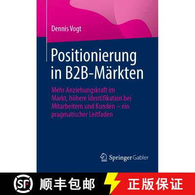 【3-4周达】Positionierung in B2B-Märkten : Mehr Anziehungskraft im Markt, höhere Identifikation bei... [9783658448059]