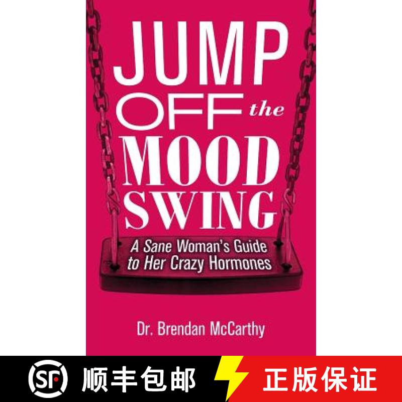 【3-4周达】Jump Off the Mood Swing: A Sane Woman's Guide to Her Crazy Hormones [9780999649602]