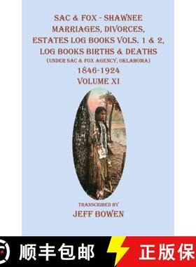 【3-4周达】Sac & Fox - Shawnee Marriages, Divorces, Estates Log Books Vols. 1 & 2, Log Books Births &... [9781649681409]