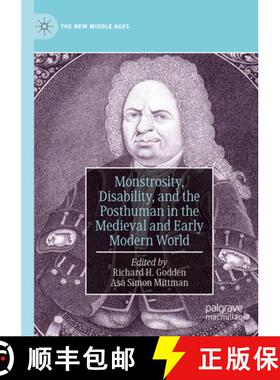 【3-4周达】Monstrosity, Disability, and the Posthuman in the Medieval and Early Modern World [9783030254605]