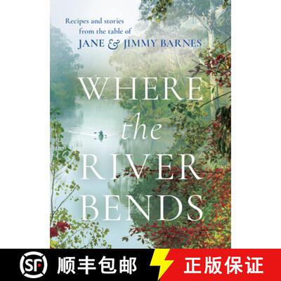 【3-4周达】精装 Where the River Bends: Recipes and Stories from the Table of Jane and Jimmy Barnes [9781460760048]