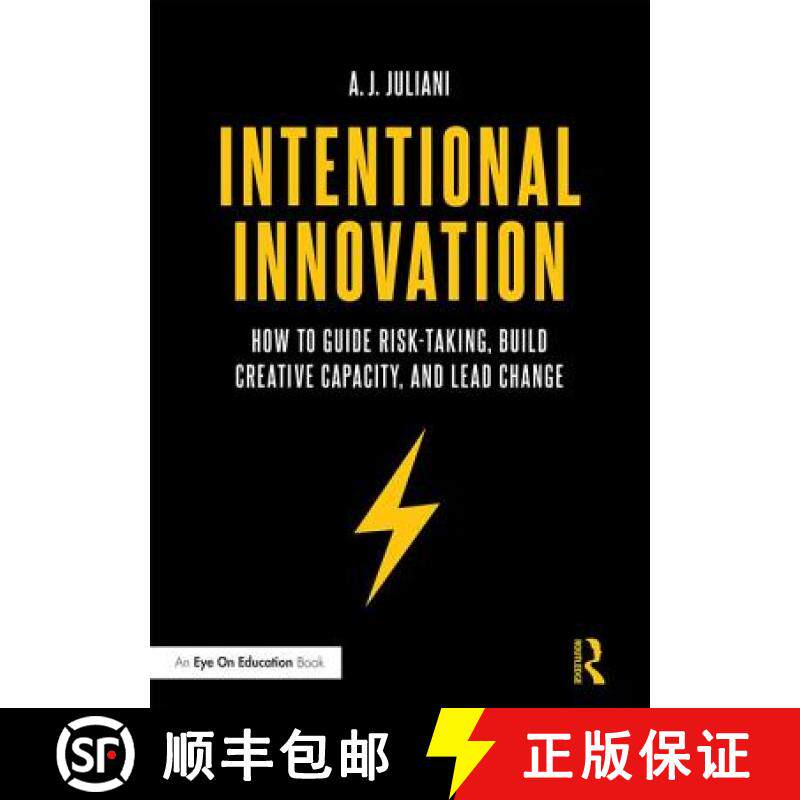 【3-4周达】Intentional Innovation: How to Guide Risk-Taking, Build Creative Capacity, and Lead Change [9781138639324]