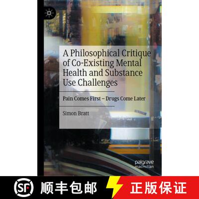 【3-4周达】A Philosophical Critique of Co-Existing Mental Health and Substance Use Challenges : Pain ... [9783032131799]