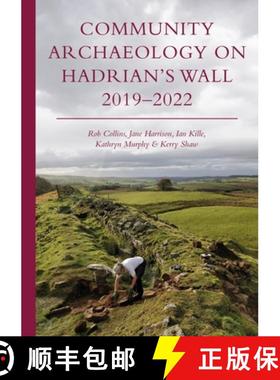 【3-4周达】Community Archaeology on Hadrian's Wall 2019-2022 [9781789259599]