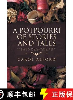 预订 A Potpourri of Stories and Tales: (A little spice, zest, sweet, pungent, tart, or tang) [9798891940185]
