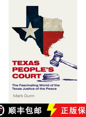 【3-4周达】Texas People's Court: The Fascinating World of the Justice of the Peace [9781623499785]