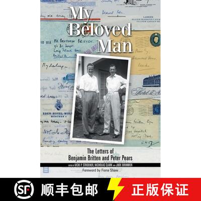 【3-4周达】My Beloved Man - The Letters of Benjamin Britten and Peter Pears: The Letters of Benjamin ... [9781783271085]
