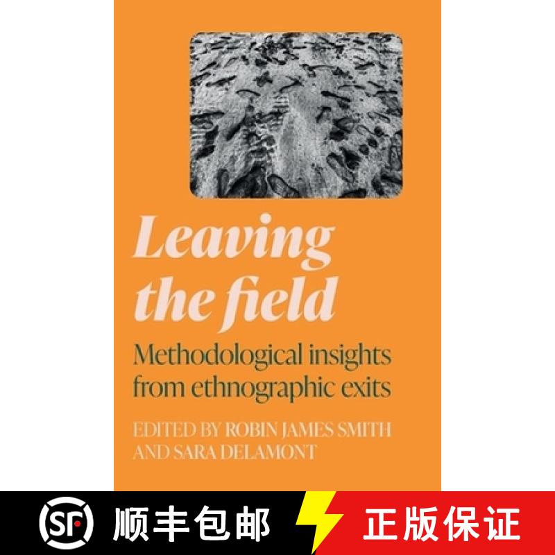 【3-4周达】Leaving the field : Methodological insights from ethnographic exits [9781526157652]