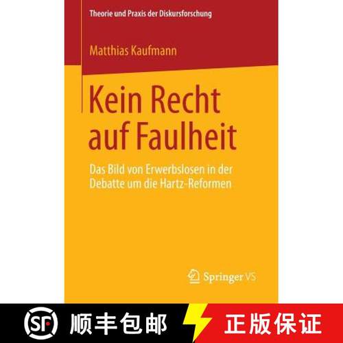 【3-4周达】Kein Recht auf Faulheit : Das Bild von Erwerbslosen in der Debatte um die Hartz-Reformen [9783658020842]