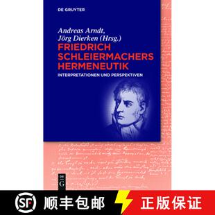 【3-4周达】Friedrich Schleiermachers Hermeneutik – Interpretationen und Perspektiven [9783110453126]