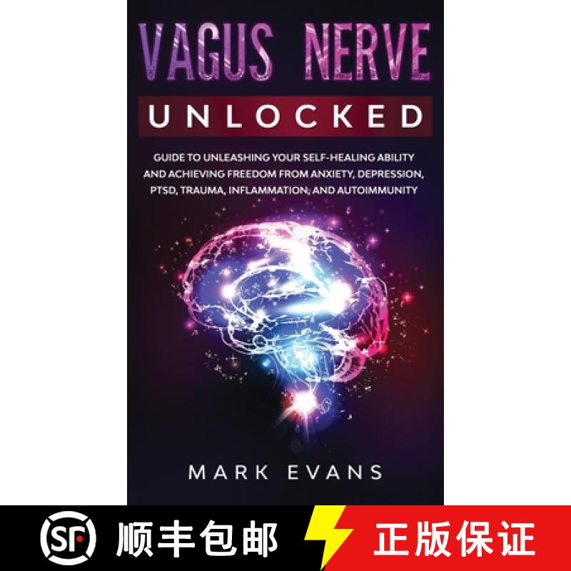 【3-4周达】Vagus Nerve: Unlocked - Guide to Unleashing Your Self-Healing Ability and Achieving Freedo... [9781951754853]