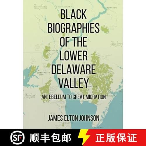 【3-4周达】Black Biographies of the Lower Delaware Valley: Antebellum to Great Migration [9781917553247]