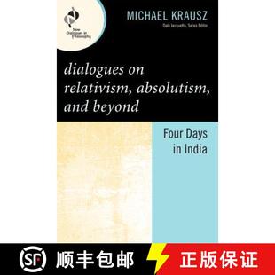 Dialogues 9780742560321 India Beyond 4周达 Four Relativism Absolutism Days and