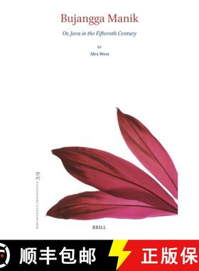 预订 Bujangga Manik: Or, Java in the Fifteenth Century [9789004678095]