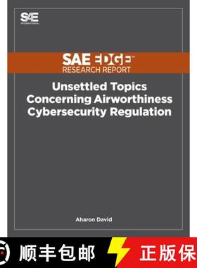 【3-4周达】Unsettled Topics Concerning Airworthiness Cyber-Security Regulation [9781468601893]