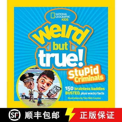 【3-4周达】Weird But True: Stupid Criminals: 100 Brainless Baddies Busted, Plus Wacky Facts [9781426308611]
