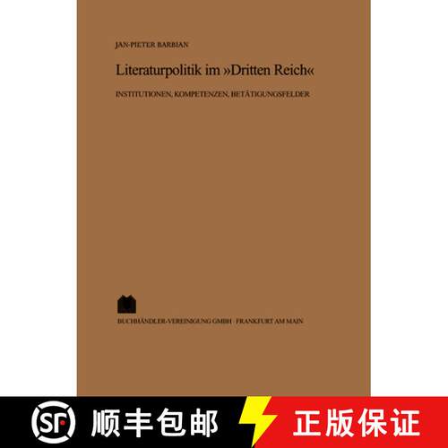 【3-4周达】精装 Literaturpolitik im Dritten Reich – Institutionen, Kompetenzen, Betätigungsfelder [9783598248900]