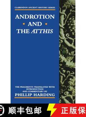 【3-4周达】Androtion and the Atthis: The Fragments Translated with Introduction and Commentary [9780198721499]