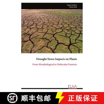 【3-4周达】Drought Stress Impacts on Plants: From Morphological to Molecular Features [9789999324861]